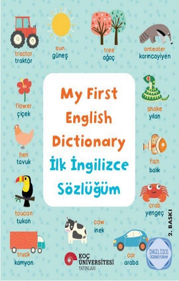 My First English Dictionary - İlk İngilizce Sözlüğüm - Koç Üniversitesi Yayınları Kitap