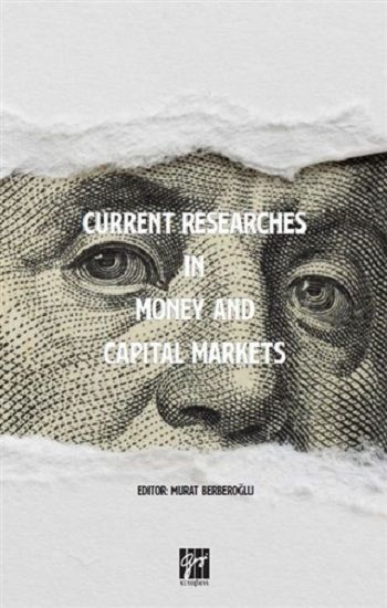 Current Researches in Money and Capital Markets - Gazi Kitabevi Kitap