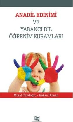 Anadil Edinimi ve Yabancı Dil Öğrenim Kuramları - Anı Yayıncılık Kitap