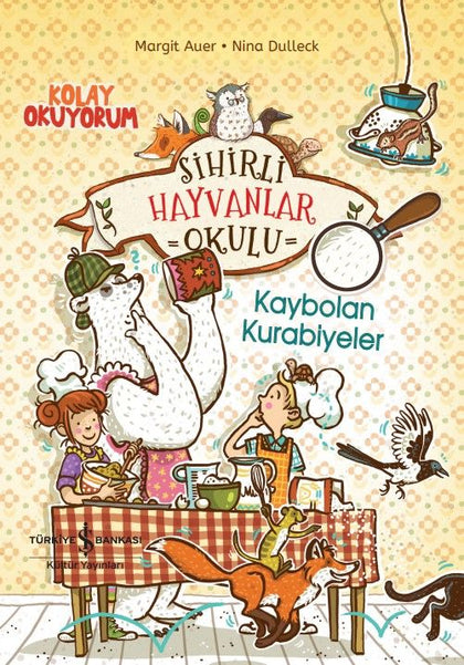 Sihirli Hayvanlar Okulu – Kaybolan Kurabiyeler - İş Bankası Kültür Yayınları Kitap
