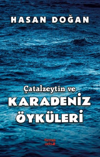 Çatalzeytin ve Karadeniz Öyküleri - Kırmızı Ada Yayınları Kitap