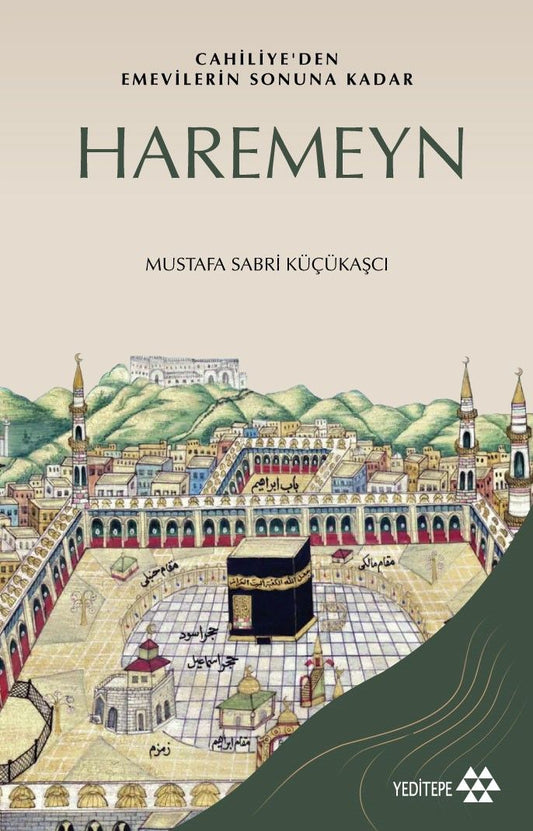 Haremeyn - Cahiliye'den Emevilerin Sonuna Kadar - Yeditepe Yayınevi Kitap