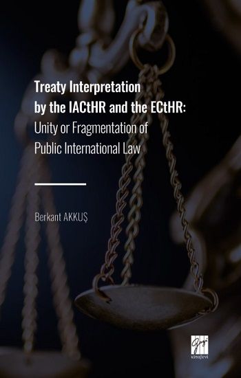 Treaty Interpretation by the IACtHR and the ECtHR - Gazi Kitabevi Kitap