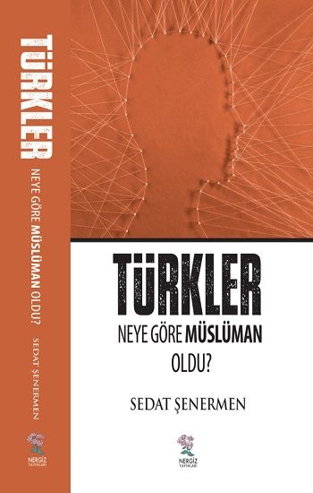 Türkler Neye Göre Müslüman Oldu ? - Nergiz Yayınları Kitap