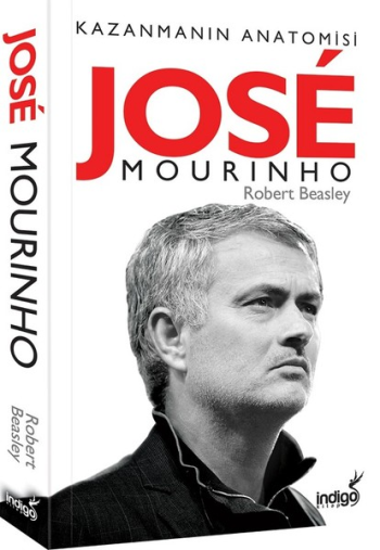Jose Mourinho - Kazanmanın Anatomisi - İndigo Kitap Kitap