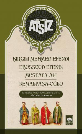 Birgili Mehmed Efendi - Ebussuud Efendi - Mustafa Ali - Kemalpaşa-Oğlu - Ötüken Neşriyat Kitap