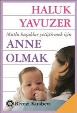 Anne Olmak - Haluk Yavuzer, Aile Ve Çocuk Türkçe kitap kapağı