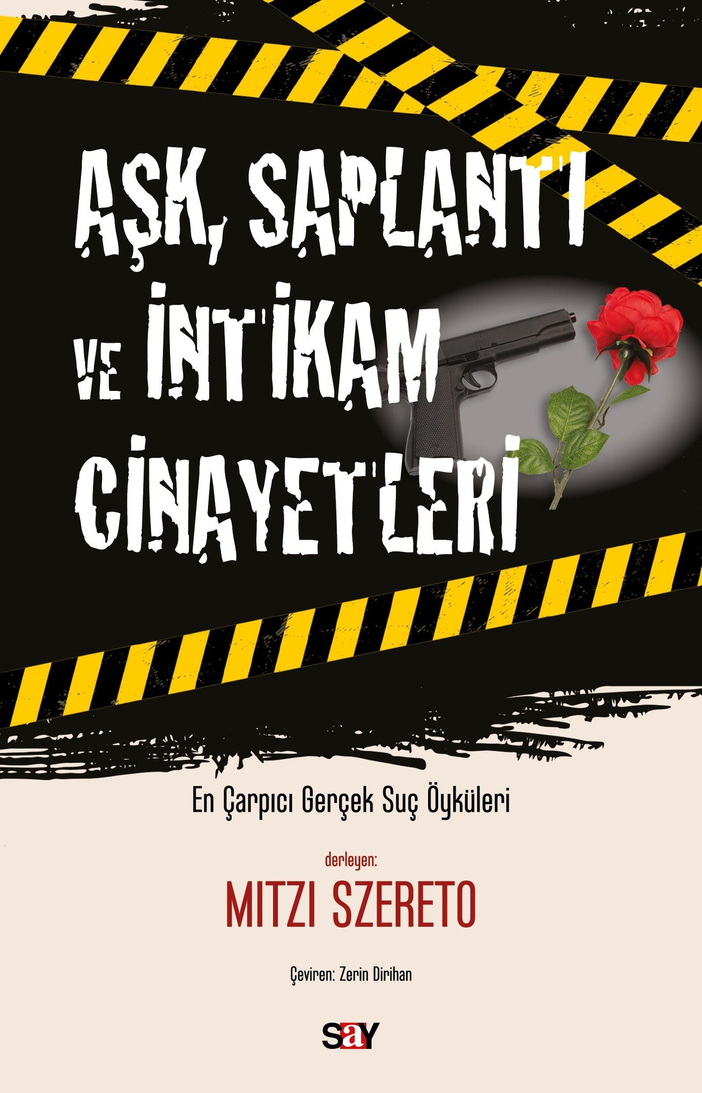 Aşk, Saplantı ve İntikam Cinayetleri - Say Yayınları Kitap