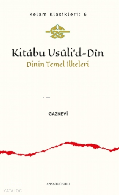 Kitabu Usuli’d- Din - Dinin Temel İlkeleri - Ankara Okulu Yayınları Kitap