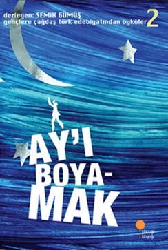 Ay’ı Boyamak - Günışığı Kitaplığı Kitap