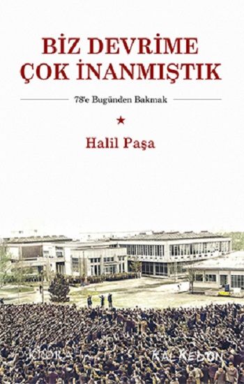 Biz Devrime Çok İnanmıştık - Kalkedon Yayıncılık Kitap