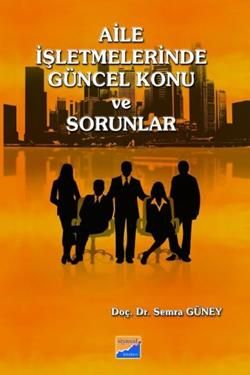 Aile İşletmelerinde Güncel Konu ve Sorunlar - Siyasal Kitabevi - Akademik Kitaplar Kitap