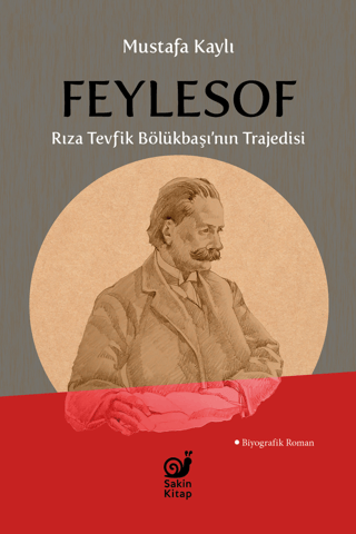 Feylesof - Rıza Tevfik Bölükbaşı'nın Trajedisi - Sakin Kitap Kitap