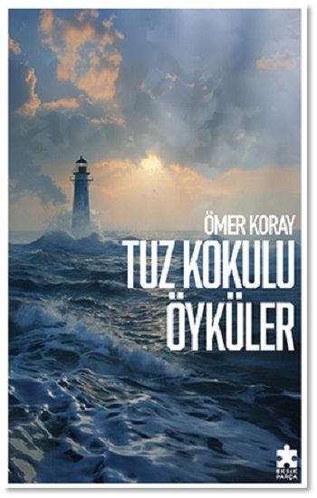 Tuz Kokulu Öyküler - Eksik Parça Yayınları Kitap