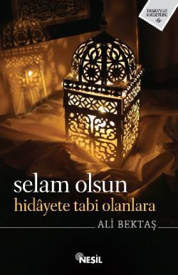 Selam Olsun Hidayete Tabi Olanlara - Nesil Yayınları Kitap