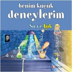 Benim Küçük Deneylerim - Su ve Işık Melanie Perez Türkçe çocuk kitabı kapağı