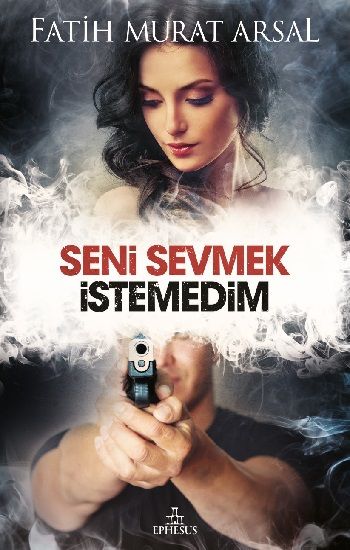 Seni Sevmek İstedim - Ephesus Yayınları Kitap