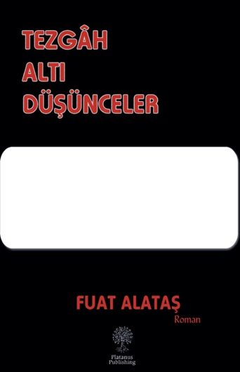 Tezgâh Altı Düşünceler - Platanus Publishing Kitap
