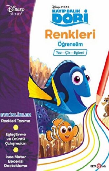 DİSNEY PIXAR KAYIP BALIK DORİ RENKLERİ ÖĞRENELİM YAZ-ÇİZ-EĞLEN! - Beta Kids Kitap