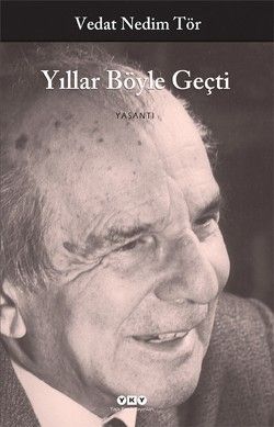 Yıllar Böyle Geçti - Vedat Nedim Tör, Anı - Mektup - Günlük Türkçe kitap kapağı