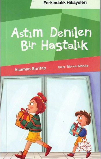 Astım Denilen Bir Hastalık (Farkındalık Hikayeleri) - Nesil Çocuk Yayınları Kitap