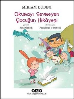 Okumayı Sevmeyen Çocuğun Hikayesi - Yapı Kredi Yayınları Kitap