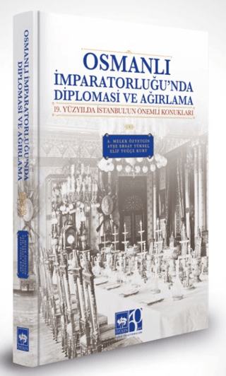 Osmanlı İmparatorluğu'nda Diplomasi ve Ağırlama (Ciltli) - Ötüken Neşriyat Kitap