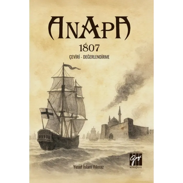 Anapa 1807 ;Çeviri - Değerlendirme - Gazi Kitabevi Kitap