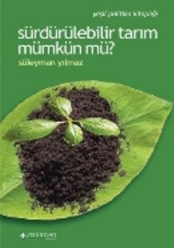 Sürdürülebilir Tarım Mümkün Mü? - Yeni İnsan Yayınları Kitap