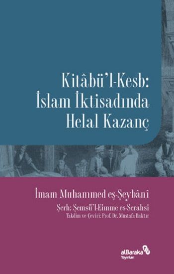 Kitabü'l-Kesb - İslam İktisadında Helal Kazanç - Albaraka Yayınları Kitap