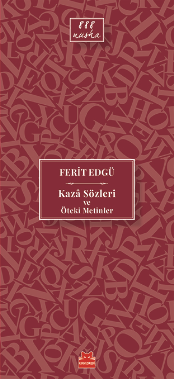 Kaza Sözleri ve Öteki Metinler - 888 Nüsha - Kırmızı Kedi Yayınevi Kitap