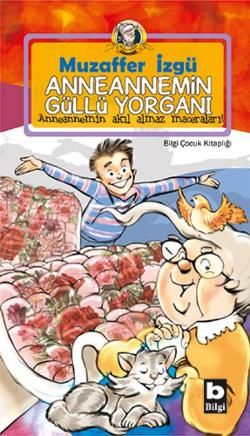 Anneannemin Güllü Yorganı - Bilgi Yayınevi Çocuk Kitap