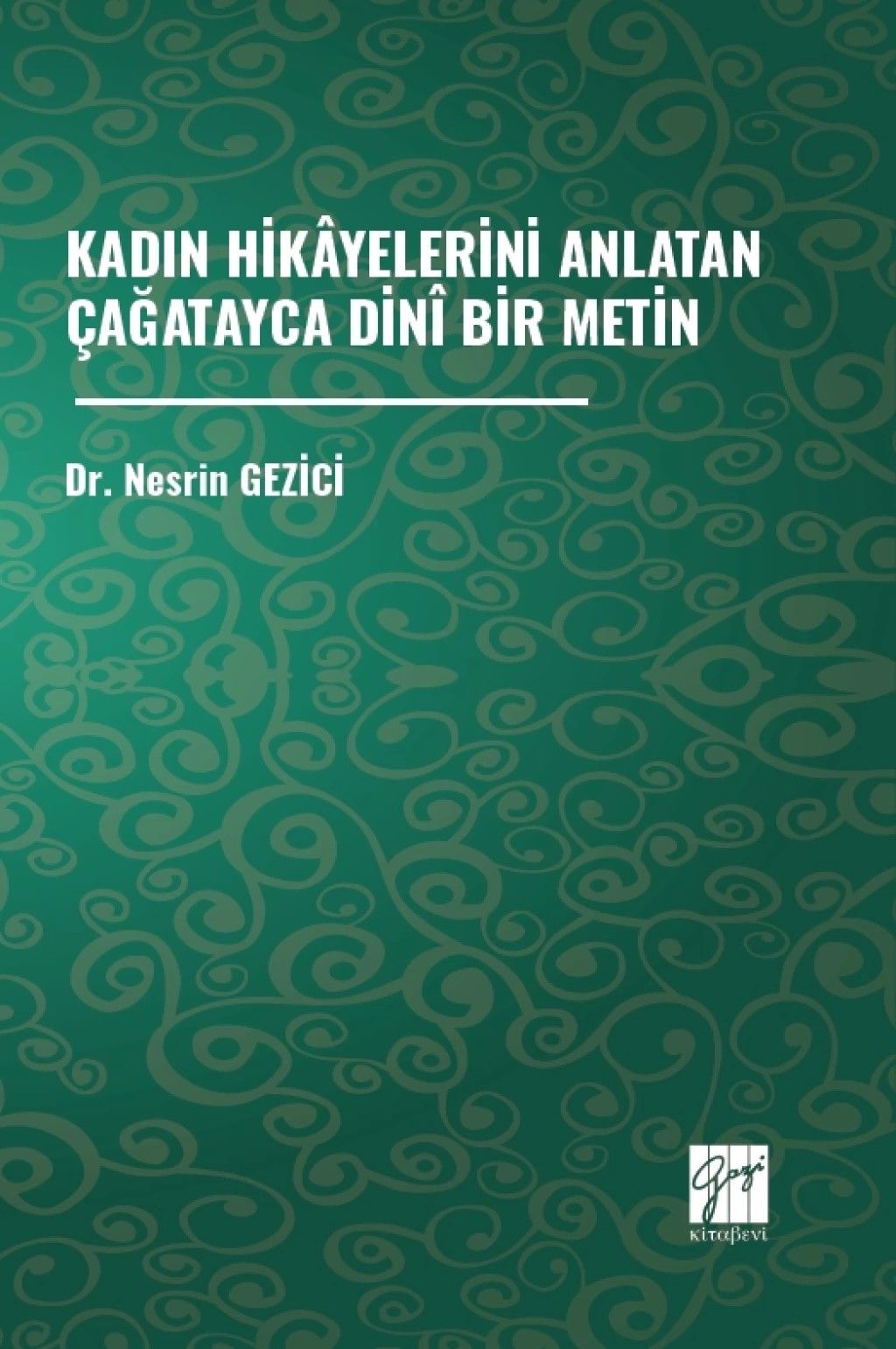 Kadın Hikayelerini Anlatan Çağatayca Dini Bir Metin - Gazi Kitabevi Kitap