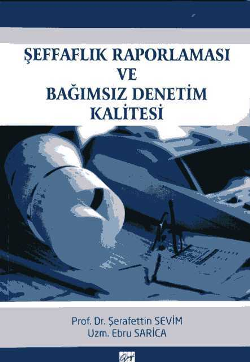 Şeffaflık Raporlaması ve Bağımsız Denetim Kalitesi - Gazi Kitabevi Kitap