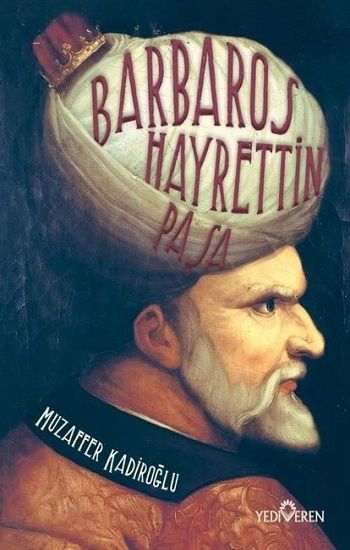 Barbaros Hayrettin Paşa - Yediveren Yayınları Kitap