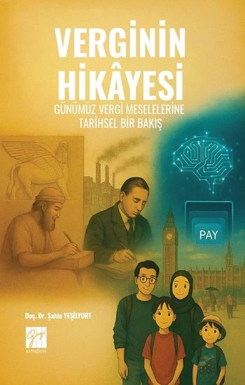 Verginin Hikayesi: Günümüz Vergi Meselelerine Tarihsel Bir Bakış - Gazi Kitabevi Kitap