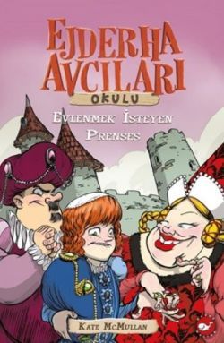 Ejderha Avcıları Okulu / Evlenmek İsteyen Prenses - Beyaz Balina Yayınları Kitap