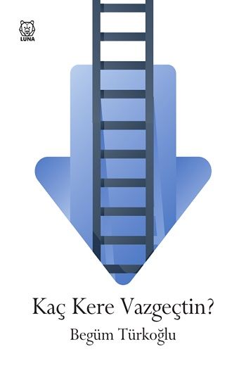 Kaç Kere Vazgeçtin - Luna Yayınları Kitap