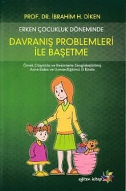 Erken Çocukluk Döneminde Davranış Problemleri İle Başetme - Eğiten Kitap Kitap