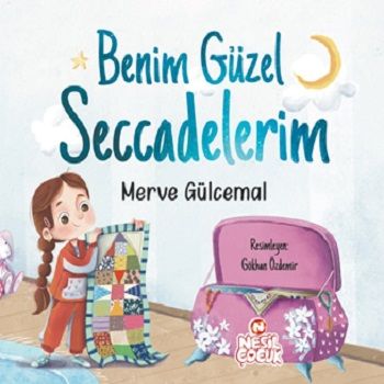 Benim Güzel Seccadelerim - Nesil Çocuk Yayınları Kitap