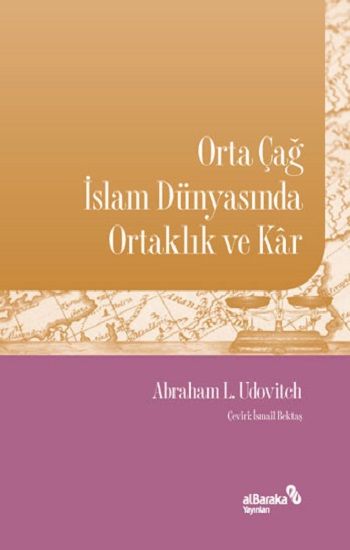 Orta Çağ İslam Dünyasında Ortaklık ve Kar - Albaraka Yayınları Kitap