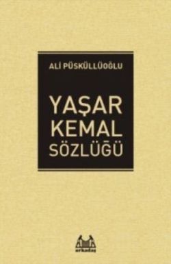 Yaşar Kemal Sözlüğü - Arkadaş Yayınları Kitap