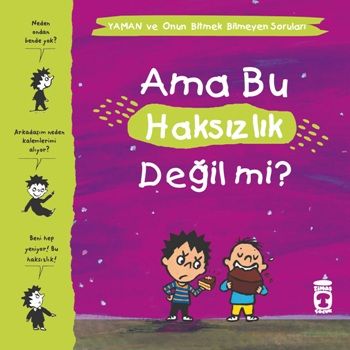 Ama Bu Haksızlık Değil mi? - Yaman ve Onun Bitmek Bilmeyen Soruları - Genç Timaş Kitap