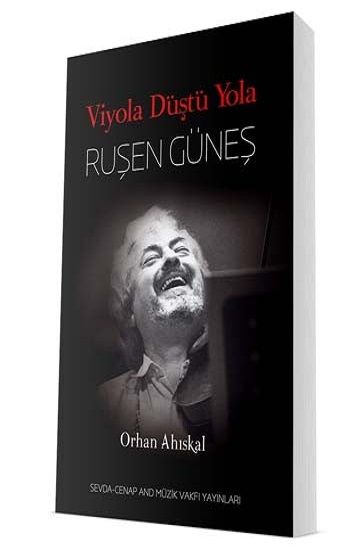 Ruşen Güneş - Viyola Düştü Yola - Sevda Cenap And Müzik Vakfı Yayınları Kitap