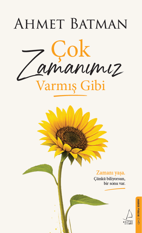 Çok Zamanımız Varmış Gibi - Destek Yayınları Kitap