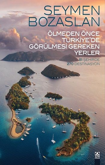 Ölmeden Önce Türkiye’de Görülmesi Gereken Yerler - Altın Kitaplar Kitap