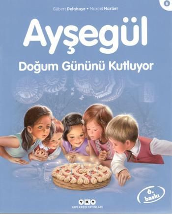 Ayşegül 06 - Doğum Gününü Kutluyor - Yapı Kredi Yayınları Kitap
