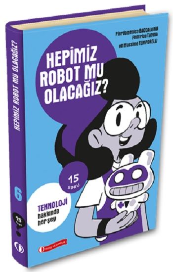 15 Soru Serisi – Hepimiz Robot Mu Olacağız ? - ODTÜ Geliştirme Vakfı Yayıncılık Kitap