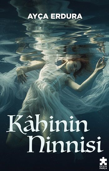 Kahinin Ninnisi - Eksik Parça Yayınları Kitap