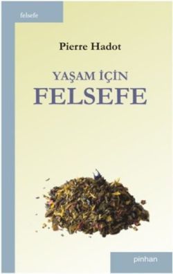 Yaşam İçin Felsefe Pierre Hadot Türkçe kitap kapağı